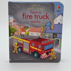 Peek Inside How a Fire Truck Works - by Lara Bryan (Board Book) NEW